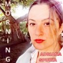 Adriana Spuria - Morning ()