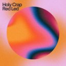 Red Led - Holy Crap (Extended Mix)
