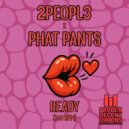 2Peopl3 & Phat Pants - Ready (Extended Mix)