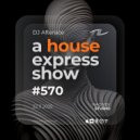 Alterace - A House Express Show #570 ()