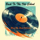 Mixed By Alexey Vahrushev - Back To The Old School 2 ()