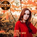Djs Vibe - Feeling Trance Mix 2025 ()