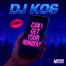 DJ KOS - Can I Get Your Number