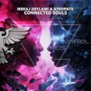 Meraj Deylami & Atropate - Connected Souls (Extended Mix)
