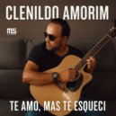 Clenildo Amorim - Te Amo, Mas Te Esqueci