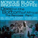 Monique Bingham, Black Coffee - Deep In The Bottom (of Africa) (DBN Gogo, Ntwana_R Extended Remix)