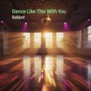 Bekim! - Dance Like This With You ()