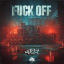 4CR - Fuck Off (Ya Know) ()
