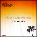 Jon Mavek - Gotta Keep Movin!!! (Radio Edit)