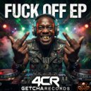 4CR & Dunstan DMT - Fuck Off (Ya Know) (Dunstan DMT Remix)