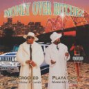 Dj Crocked & PLAYA CAST - MONEY OVER BITCHEZ ()
