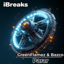 GreenFlamez & Bazco - Parar ()