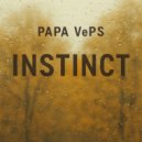 PAPA VePS - Instinct