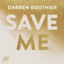 Darren Bouthier - Save Me (Original Mix)