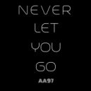AA97 - Never Let You Go ()