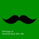 Philipp D. - Mustached Mix 06 [06.10.2025]