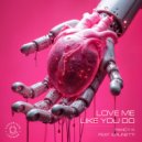 Fancy K & Brunetti - Love Me Like You Do (Original Mix)