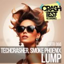 Techcrasher & Smoke Phoenix - Lump (Original Mix)