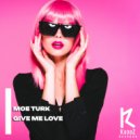 Moe Turk - Give Me Love (Original Mix)