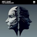 Mikey Damp - The Borderline ()