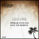 Winkar & Guss Sax & Save The Robots - Like Fire (Radio Edit)