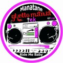 Manatane - Ride Me Baby