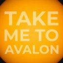 Take Me To Avalon & Andy Malex - Coming Home ()