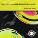 Brenno Gurgel & Sidney Brandino & Sagui - Grooving House ()