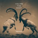 DullahBugg & NateDane & NateDane - YOU\'RE THE GOAT (feat. NateDane) (REMIX)