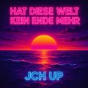 JCH UP - Hat diese Welt kein Ende mehr (Future House Mix)