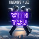 TIMEKOPS, JEC - With You
