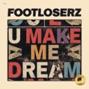 FootLoserz - U Make Me Dream