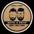 Mattei & Omich - Only This Time (Extended Mix)