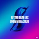 Better than Lex - Drummin Action