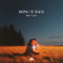 Miles Carter - Bring It Back (Original Mix)