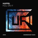 Huffel - Full On It (Original Mix)