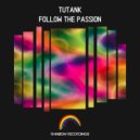 Tutank - Follow This Passion (Original Mix)