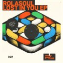 Rolasoul - Lost In You (Original Mix)