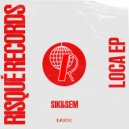 SIK&SEM - Loca (Original Mix)