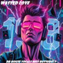 Dr. House - Wasted Love (Original Mix)