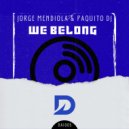 Jorge Mendiola & Paquito Dj - We Belong (Original Mix)