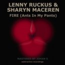 Lenny Ruckus & Sharyn Maceren - FIRE (Ants In My Pants) (Extended Mix)