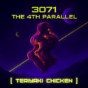 3071 - The 4th Parallel [Teriyaki Chicken] (Original Mix)