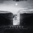Anvero - Between The Whispers (Original Mix)