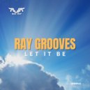 Ray Grooves - Let It Be (Radio Edit)