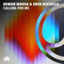 Osman Mousa & Eden Michelle - Calling For Me (Extended Mix)