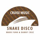 Mark Funk, Danny Cruz - Snake Disco (Original Mix)