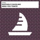 Raffaele Ciavolino - Need You Tonite (Original Mix)