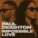 Paul Deighton - Impossible Love (Original Mix)