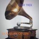 DJ Russian citizen - Star trek ()